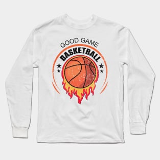 basketball good game Long Sleeve T-Shirt